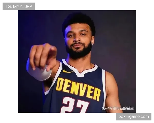 穆雷无球跑动占比提升，改变掘金进攻发起结构