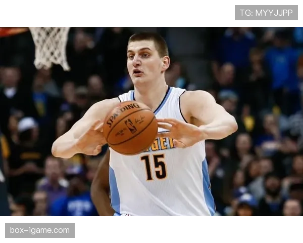 鲍比·波蒂斯角色转为挡拆牵制约基奇 提升内线终结率